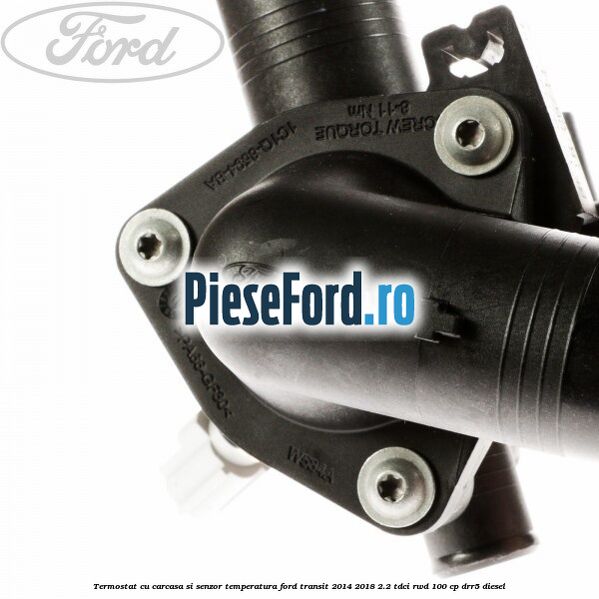 Termostat cu carcasa si senzor temperatura Ford Transit 2014-2018 2.2 TDCi RWD 100 cp Termostat cu carcasa si senzor temperatura Ford Transit 2014-2018 2.2 TDCi RWD 100 cp DRR5 diesel
