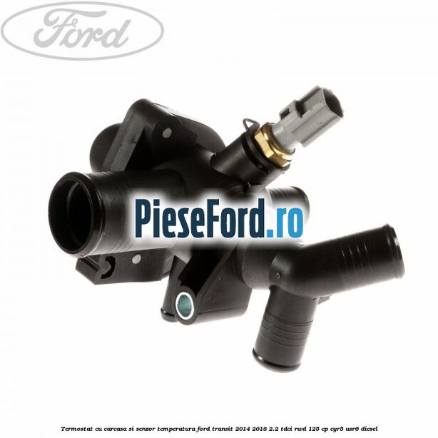 Termostat cu carcasa si senzor temperatura Ford Transit 2014-2018 2.2 TDCi RWD 125 cp Termostat cu carcasa si senzor temperatura Ford Transit 2014-2018 2.2 TDCi RWD 125 cp CYR5, USR6 diesel