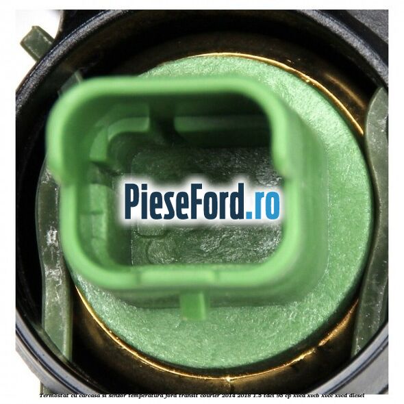 Termostat cu carcasa si senzor temperatura Ford Transit Courier 2014-2018 1.5 TDCi 95 cp XVCA, XVCB, XVCC, XVCD diesel