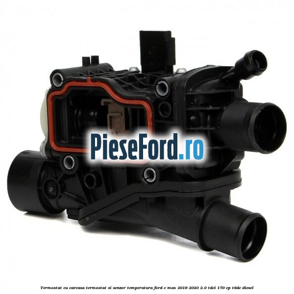 Termostat cu carcasa termostat si senzor temperatura Ford C-Max 2016-2020 2.0 TDCi 170 cp T8DE diesel