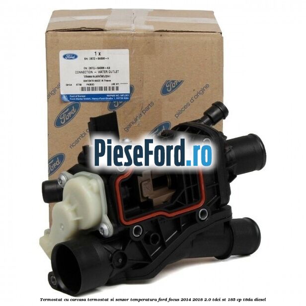 Termostat cu carcasa termostat si senzor temperatura Ford Focus 2014-2018 2.0 TDCi ST 185 cp T8DA diesel
