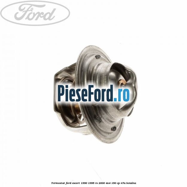 Termostat Ford Escort 1990-1995 RS 2000 4x4 150 cp N7A benzina