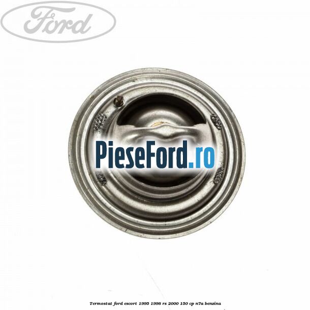 Termostat Ford Escort 1995-1998 RS 2000 150 cp N7A benzina