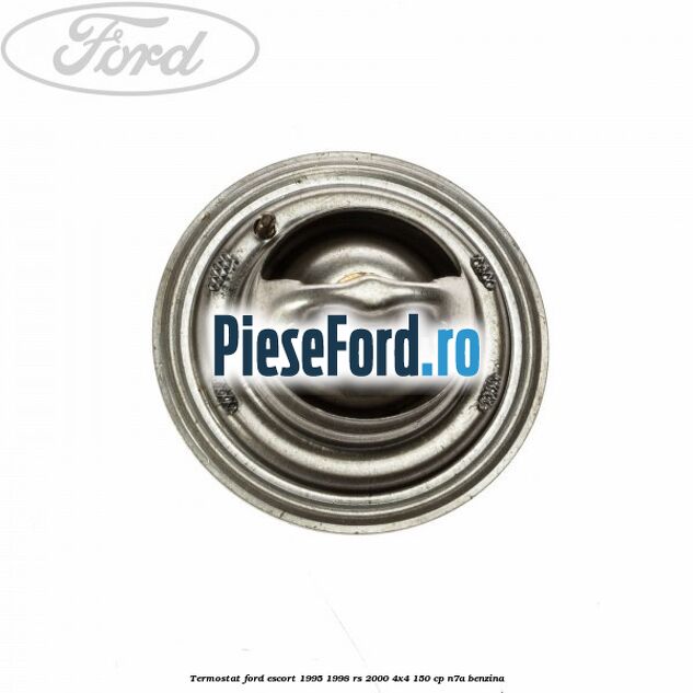 Termostat Ford Escort 1995-1998 RS 2000 4x4 150 cp Termostat Ford Escort 1995-1998 RS 2000 4x4 150 cp N7A benzina