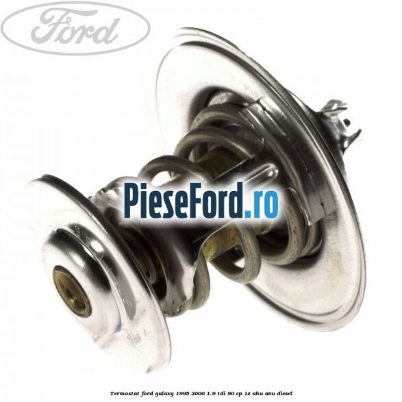 Termostat Ford Galaxy 1995-2000 1.9 TDI 90 cp 1Z, AHU, ANU diesel