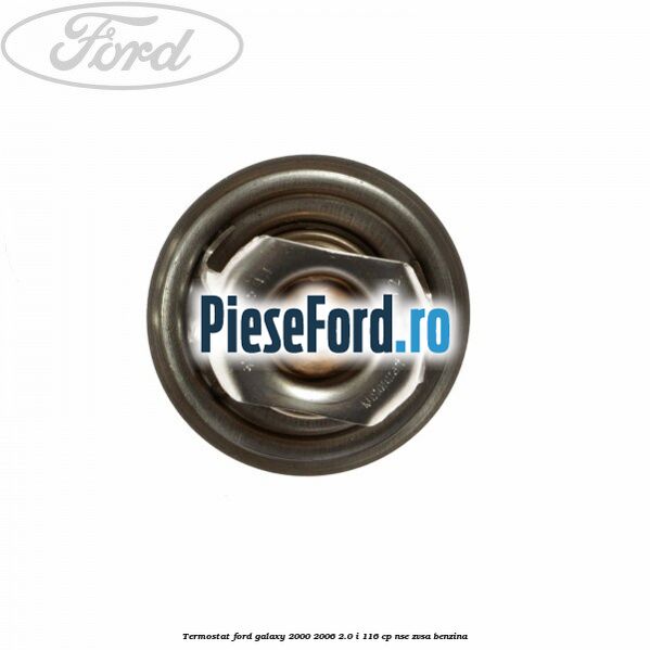 Termostat Ford Galaxy 2000-2006 2.0 i 116 cp NSE, ZVSA benzina