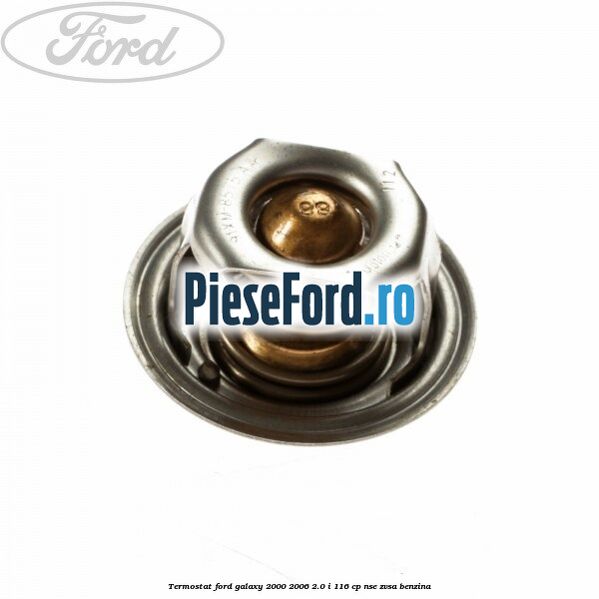 Termostat Ford Galaxy 2000-2006 2.0 i 116 cp NSE, ZVSA benzina