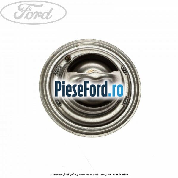 Termostat Ford Galaxy 2000-2006 2.0 i 116 cp NSE, ZVSA benzina