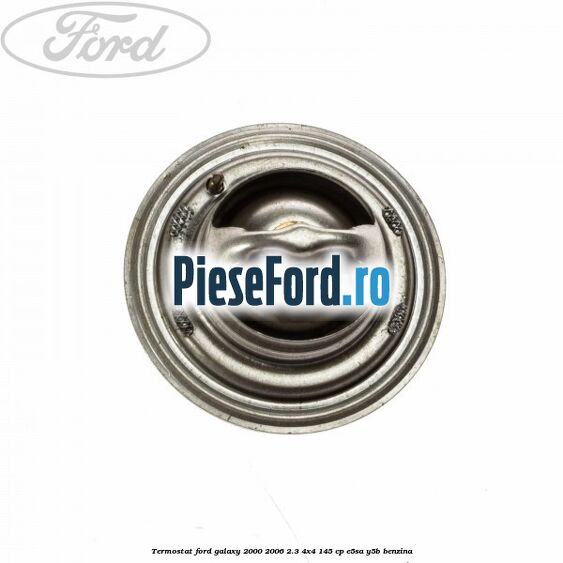 Termostat Ford Galaxy 2000-2006 2.3 4x4 145 cp E5SA, Y5B benzina
