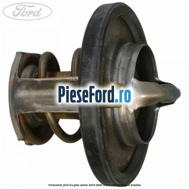 Termostat Ford Ka plus Active 2019-2020 1.5 Ti 120 cp dragon benzina