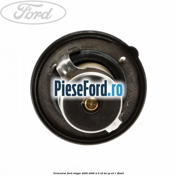 Termostat Ford Ranger 2002-2006 2.5 TD 84 cp WL-T diesel