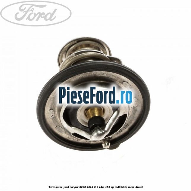 Termostat Ford Ranger 2006-2012 3.0 TDCi 156 cp MD30DITC, WEAT diesel