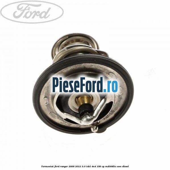 Termostat Ford Ranger 2006-2012 3.0 TDCi 4x4 156 cp MD30DITC, WEC diesel