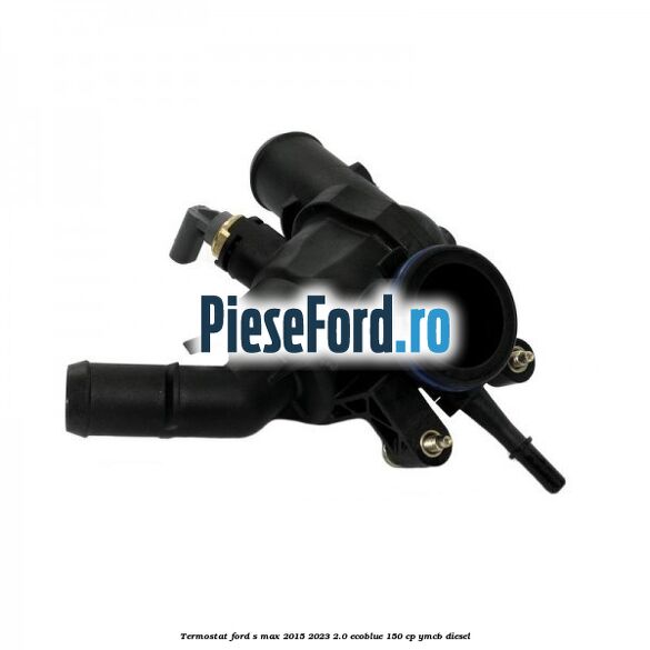Termostat Ford S-Max 2015-2023 2.0 EcoBlue 150 cp Termostat Ford S-Max 2015-2023 2.0 EcoBlue 150 cp YMCB diesel