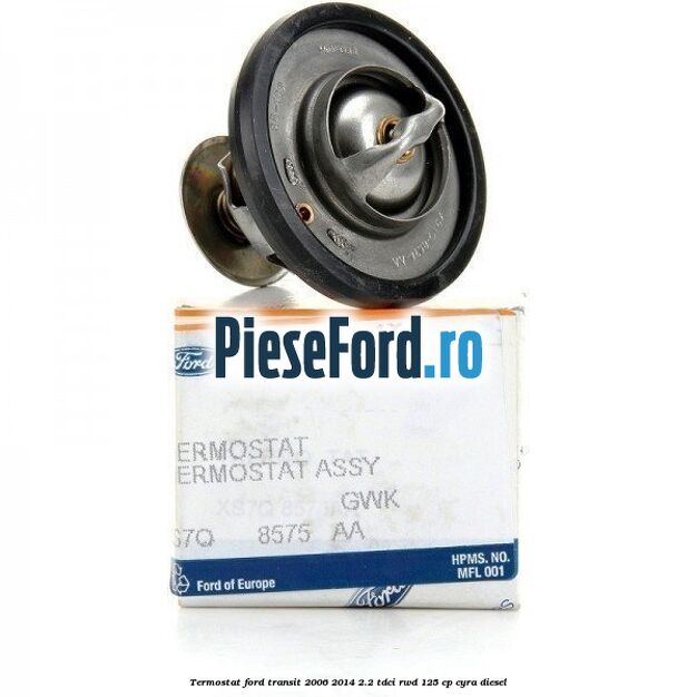 Termostat Ford Transit 2006-2014 2.2 TDCi RWD 125 cp CYRA diesel