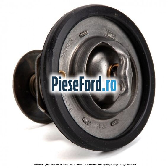 Termostat Ford Transit Connect 2013-2018 1.0 EcoBoost 100 cp B3GA, M2GA, M2GB benzina