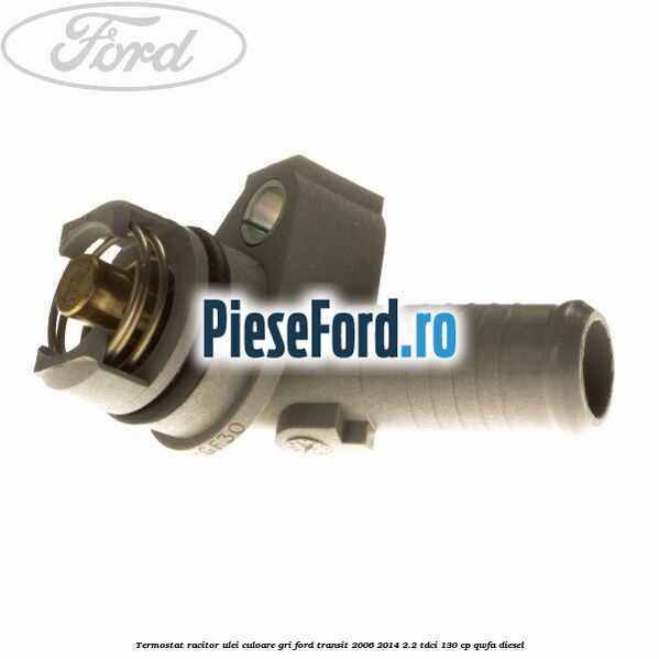 Termostat, racitor ulei culoare gri Ford Transit 2006-2014 2.2 TDCi 130 cp Termostat, racitor ulei culoare gri Ford Transit 2006-2014 2.2 TDCi 130 cp QWFA diesel