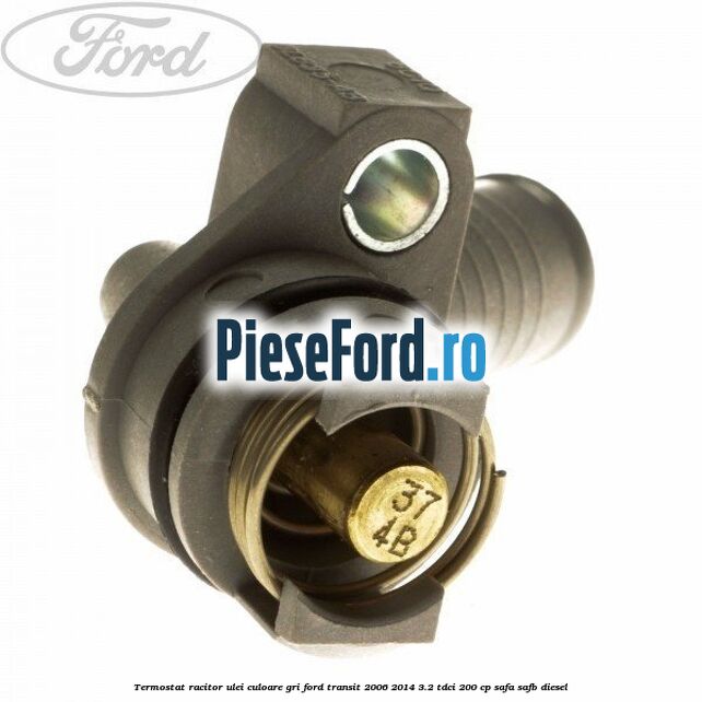 Termostat, racitor ulei culoare gri Ford Transit 2006-2014 3.2 TDCi 200 cp SAFA, SAFB diesel
