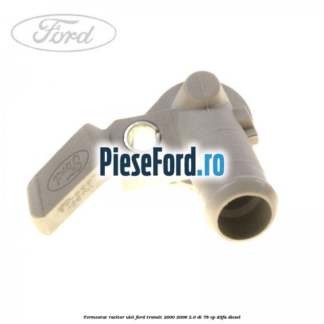 Termostat racitor ulei Ford Transit 2000-2006 2.0 DI 75 cp D3FA diesel