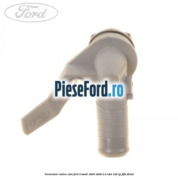 Termostat racitor ulei Ford Transit 2000-2006 2.0 TDCi 125 cp FIFA diesel