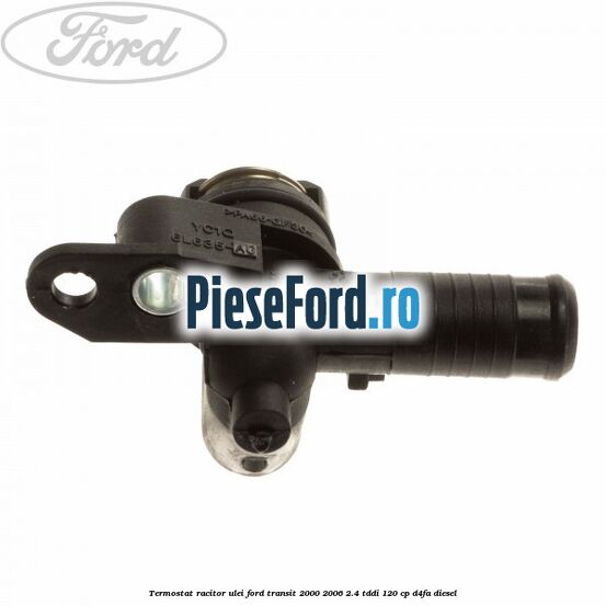 Termostat racitor ulei Ford Transit 2000-2006 2.4 TDdi 120 cp D4FA diesel