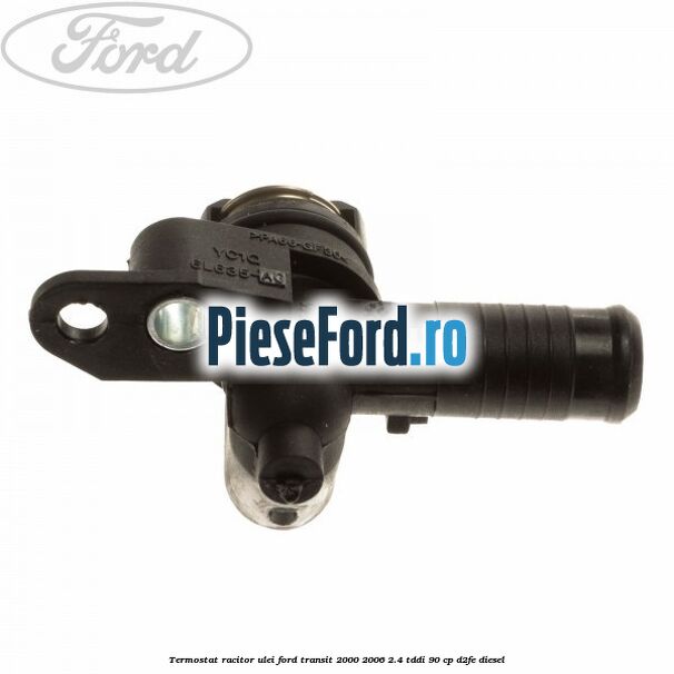 Termostat racitor ulei Ford Transit 2000-2006 2.4 TDdi 90 cp D2FE diesel