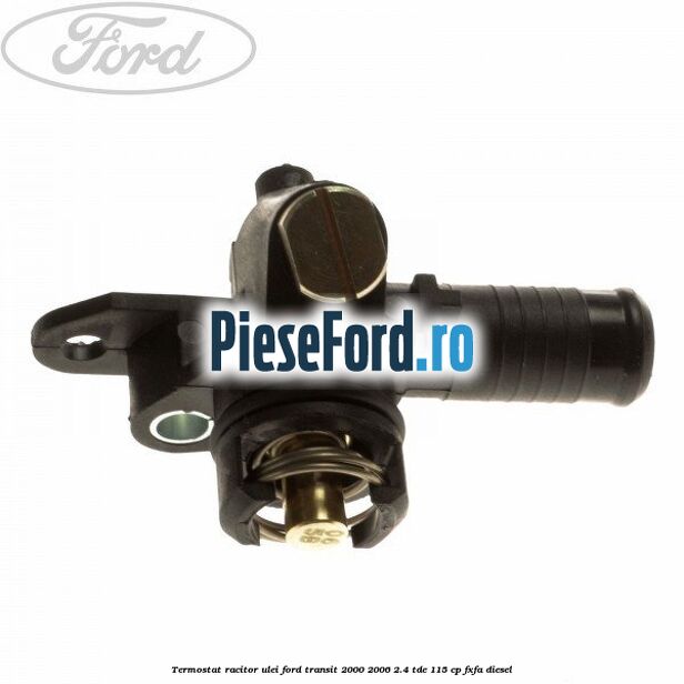 Termostat racitor ulei Ford Transit 2000-2006 2.4 TDE 115 cp