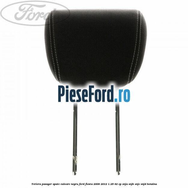 Tetiera pasager spate culoare negru Ford Fiesta 2008-2012 1.25 82 cp SNJA, SNJB, SNJC, SNJD benzina