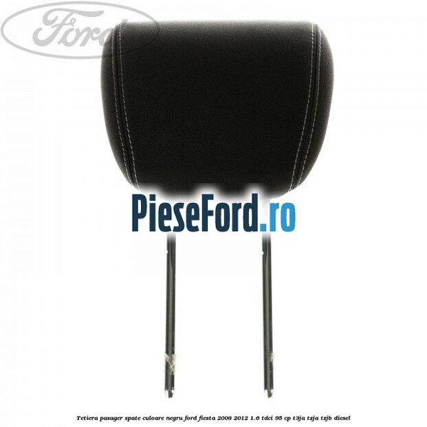 Tetiera pasager spate culoare negru Ford Fiesta 2008-2012 1.6 TDCi 95 cp T3JA, TZJA, TZJB diesel