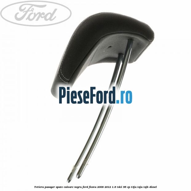 Tetiera pasager spate culoare negru Ford Fiesta 2008-2012 1.6 TDCi 95 cp T3JA, TZJA, TZJB diesel