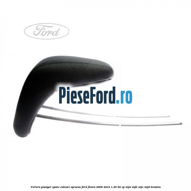 Tetiera pasager spate culoare syracus Ford Fiesta 2008-2012 1.25 82 cp SNJA, SNJB, SNJC, SNJD benzina
