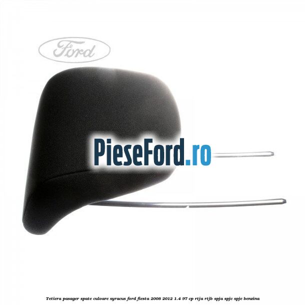 Tetiera pasager spate culoare syracus Ford Fiesta 2008-2012 1.4 97 cp