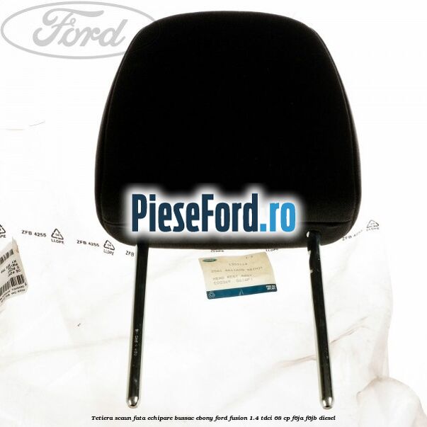 Tetiera scaun fata echipare bussac ebony Ford Fusion 1.4 TDCi 68 cp F6JA, F6JB diesel
