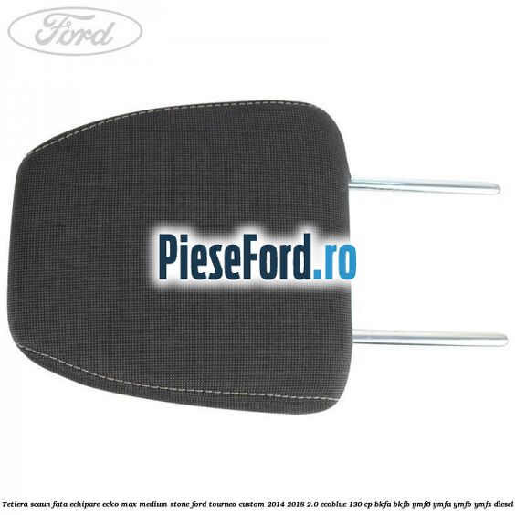 Tetiera scaun fata echipare ecko max medium stone Ford Tourneo Custom 2014-2018 2.0 EcoBlue 130 cp BKFA, BKFB, YMF6, YMFA, YMFB, YMFS diesel