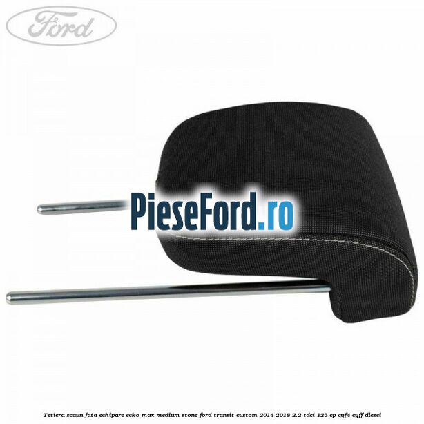 Tetiera scaun fata echipare ecko max medium stone Ford Transit Custom 2014-2018 2.2 TDCi 125 cp CYF4, CYFF diesel