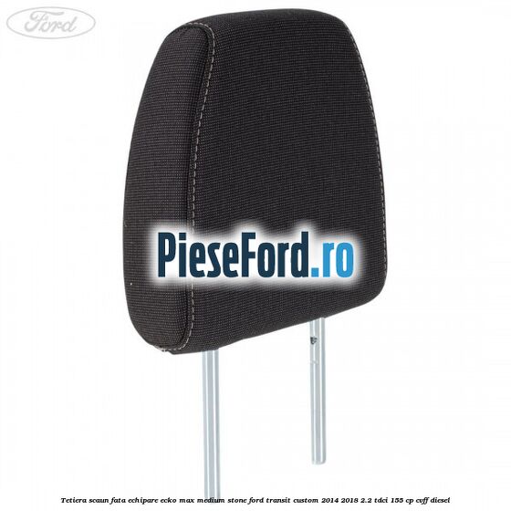 Tetiera scaun fata echipare ecko max medium stone Ford Transit Custom 2014-2018 2.2 TDCi 155 cp CVFF diesel