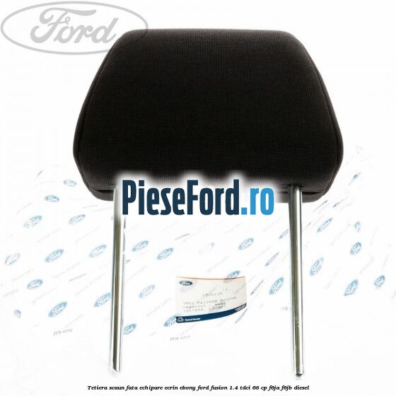 Tetiera scaun fata echipare ecrin ebony Ford Fusion 1.4 TDCi 68 cp F6JA, F6JB diesel