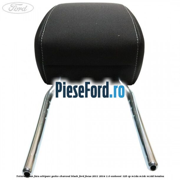 Tetiera scaun fata echipare gecko charcoal black Ford Focus 2011-2014 1.0 EcoBoost 125 cp M1DA, M1DC, M1DD benzina