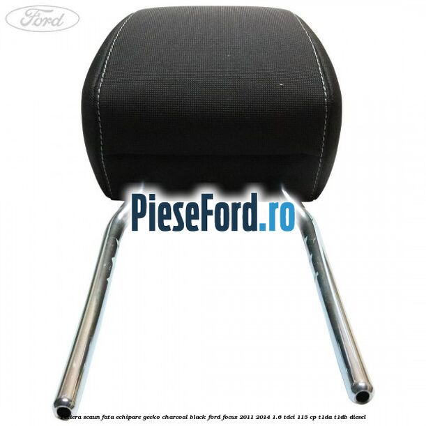 Tetiera scaun fata echipare gecko charcoal black Ford Focus 2011-2014 1.6 TDCi 115 cp T1DA, T1DB diesel