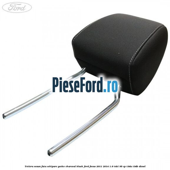 Tetiera scaun fata echipare gecko charcoal black Ford Focus 2011-2014 1.6 TDCi 95 cp T3DA, T3DB diesel