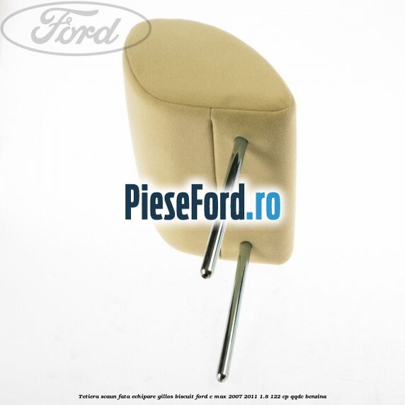Tetiera scaun fata echipare gillos biscuit Ford C-Max 2007-2011 1.8 122 cp Tetiera scaun fata echipare gillos biscuit Ford C-Max 2007-2011 1.8 122 cp QQDC benzina