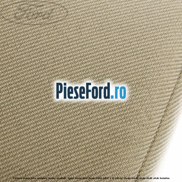 Tetiera scaun fata echipare humy medium light stone Ford Focus 2004-2007 1.6 100 cp HWDA, HWDB, SHDA, SHDB, SHDC benzina