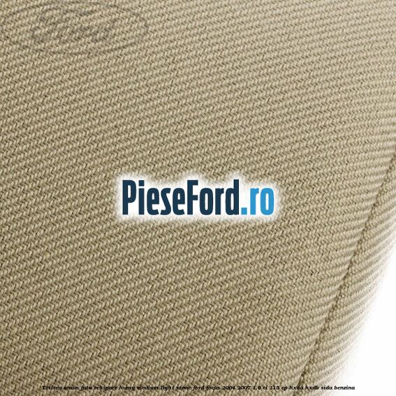 Tetiera scaun fata echipare humy medium light stone Ford Focus 2004-2007 1.6 Ti 115 cp HXDA, HXDB, SIDA benzina