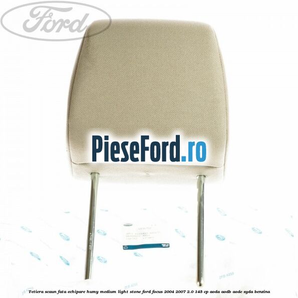 Tetiera scaun fata echipare humy medium light stone Ford Focus 2004-2007 2.0 145 cp Tetiera scaun fata echipare humy medium light stone Ford Focus 2004-2007 2.0 145 cp AODA, AODB, AODE, SYDA benzina