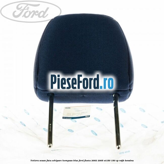 Tetiera scaun fata echipare kompass blue Ford Fiesta 2002-2005 ST150 150 cp N4JB benzina