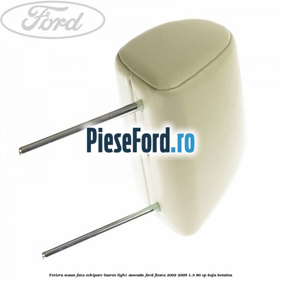 Tetiera scaun fata echipare lauren light avocado Ford Fiesta 2002-2005 1.3 60 cp BAJA benzina