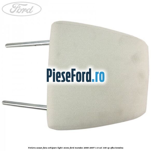 Tetiera scaun fata echipare light stone Ford Mondeo 2000-2007 1.8 SCi 130 cp CFBA benzina