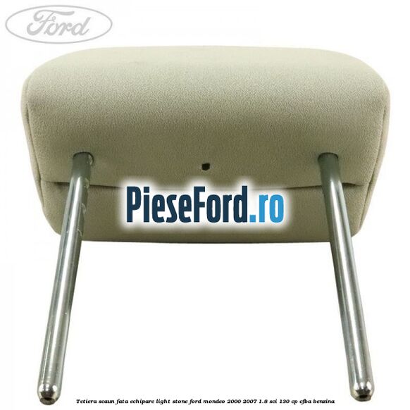 Tetiera scaun fata echipare light stone Ford Mondeo 2000-2007 1.8 SCi 130 cp CFBA benzina