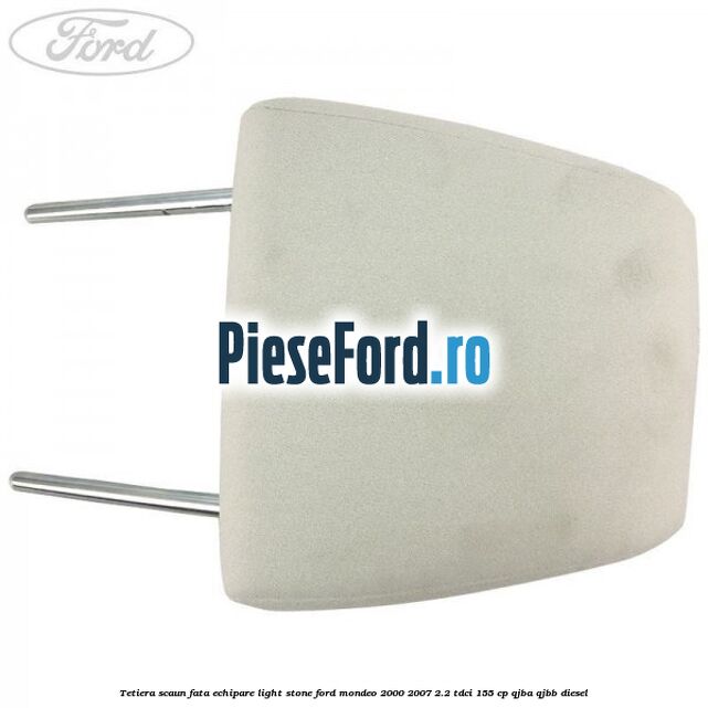 Tetiera scaun fata echipare light stone Ford Mondeo 2000-2007 2.2 TDCi 155 cp QJBA, QJBB diesel