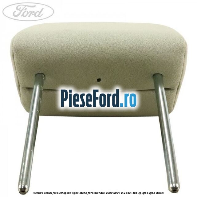 Tetiera scaun fata echipare light stone Ford Mondeo 2000-2007 2.2 TDCi 155 cp QJBA, QJBB diesel
